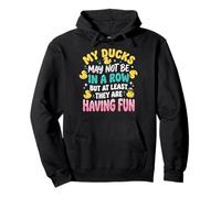 My Ducks May Not Be In A Row But Sudadera con Capucha