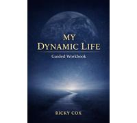 My Dynamic Life: Guided Workbook (My Dynamic Life Series)