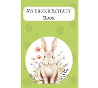 My Easter Activity Book: Easter Activity Book for Kids | Mazes, Word Searches, Coloring Pages and Fun Spring Puzzles for Boys and Girls 4-8 |6x9 Size Perfect for Baskets