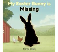 My Easter Bunny is Missing (My Missing Friends)