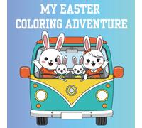 My Easter Coloring Adventure: A Fun and Cute Easter Coloring Book for Kids Ages 4-8 | Bunnies, Eggs, Chicks, Baskets & Springtime Fun