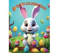 My Easter Coloring Book: Creative coloring pages and exciting games for cheerful Easter days!