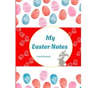 My Easter Notes: Lined Journal: Cute Bunny Easter Wishes on the way.