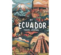 My Ecuador Travel Journal: Lined Notebook to Write & Store Memorabilia for Equatorial Adventures