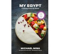 My Egypt: Cooking from My Roots (a Cookbook)