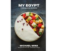 My Egypt: Cooking from My Roots (a Cookbook)