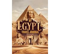 My Egypt Travel Journal: Lined Notebook to Write, Sketch & Store Memorabilia for Ancient Civilization Adventures