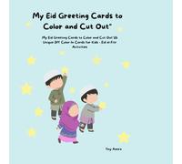 My Eid Greeting Cards to Color and Cut Out: 25 Unique DIY Color-In Cards for Kids - Eid al-Fitr Activities