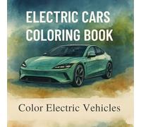 My Electric Car Coloring Book: A Modern Electric Car Coloring Book for Future Drivers & Young Creators
