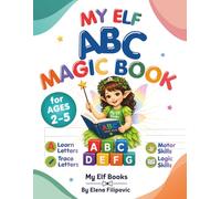 My Elf ABC Magic Book: Learn Letters, Trace Letters, Find Letters and Enjoy Fun Alphabet Activities for Ages 2-5 (My Elf Educational Books)