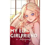 My Elf Girlfriend: A Harem Forbidden Romance (The Mundane Life of Monstrous Girls)