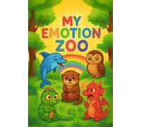 My Emotion Zoo:A Mindful Coloring Adventure with Animal Friends: Mindful Breathing, Emotional Learning & Animal Friends for Ages 3-8 (Social Emotion Learning)