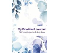 My Emotional Journal - 90 Days of Reflection and Self-Care: Daily Prompts for Gratitude, Self-Love, and Mindfulness