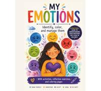 My Emotions: Coloring Book for Kids | Learn to Identify, Understand, and Express Emotions with Fun Activities, Reflection Exercises, and Coloring Pages
