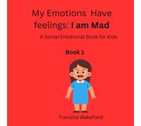 My Emotions have Nmaes: When I am Mad: A Social Emotional Learning book for kids