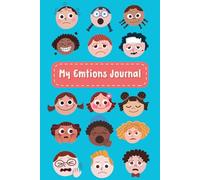 My Emotions Journal: A Guided Workbook for Kids and Teens to Express, Track, and Manage Their Feelings