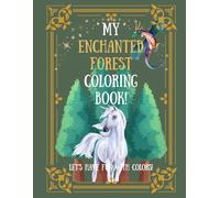 My Enchanted Forest Coloring Book!: Let's Have Fun with Colors! (Let’s Have Fun With Colors! - Coloring Book Series)