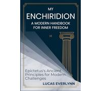 My Enchiridion: A Modern Handbook for Inner Freedom