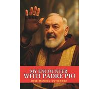 My Encounter with Padre Pio