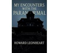 My Encounters with the Paranormal
