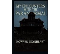 My Encounters with the Paranormal