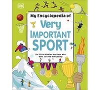 My Encyclopedia of Very Important Sport: For little athletes and fans who want to know everything (My Very Important Encyclopedias)
