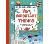 My Encyclopedia of Very Important Things: For Little Learners Who Want to Know Everything (My Very Important Encyclopedias)