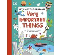My Encyclopedia of Very Important Things: For Little Learners Who Want to Know Everything (My Very Important Encyclopedias)