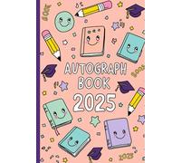 My End Of School Year Autograph Book: Capture Signatures, Photos & Messages from Friends, Classmates & Teachers - A Cute Graduation Keepsake Album for Boys & Girls to Celebrate the Last Day of School.