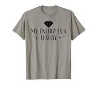 My Energy is a Luxury Item Not Everyone Can Afford It Women Camiseta