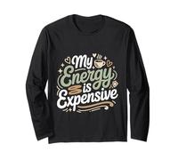 My Energy Is Expensive Estado de ánimo Fuerte Presencia Manga Larga