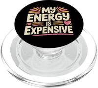My Energy Is Expensive Estado de ánimo Fuerte Presencia |- PopSockets PopGrip para MagSafe