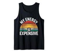 My Energy Is Expensive Mood Strong Presence - Camiseta sin Mangas