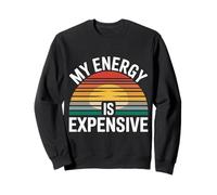 My Energy Is Expensive Mood Strong Presence - Sudadera