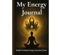 My Energy Journal: A Guided Daily Diary for Crystal Healing and Mindful Reflection (BlackGold Edition)