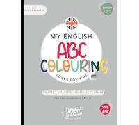 MY ENGLISH ABC COLOURING BOOK: Aprende el Abecedario en Inglés coloreando. Libro para colorear con dibujos divertidos y más de 45 palabras nuevas. ... divertido! (Books for Kids by Miriam Eslava)