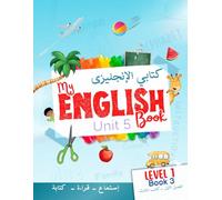 My English Book - unit 5: Apprendre l'anglais pour enfants arabophone - Alphabet, vocabulaire, écriture, et anglais débutant - à partir de 6 ans