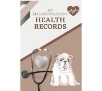 My English Bulldog's Health Records: Log book to track your pet puppy dog's vet visits and immunizations