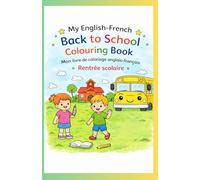 My English-French Back to School Colouring Book - Mon livre de coloriage anglais-français - Rentrée scolaire