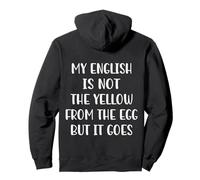 My English Is Not The Yellow From The Egg But It Goes Sudadera con Capucha