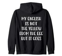 My English Is Not The Yellow From The Egg But It Goes Sudadera con Capucha
