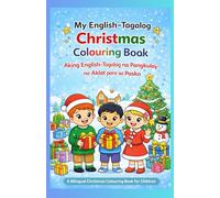 My English-Tagalog Christmas Colouring Book: Aking English-Tagalog na Pangkulay na Aklat para sa Pasko
