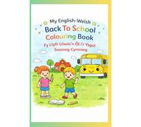 My English-Welsh Back To School Colouring Book - Fy Llyfr Lliwio'n Ôl i'r Ysgol Saesneg-Cymraeg