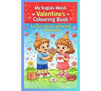 My English-Welsh Valentine’s Colouring Book - A Bilingual Valentine’s Day Colouring Book for Children