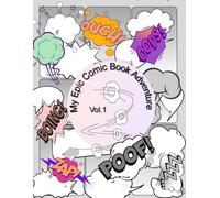 My Epic Comic Book Adventure Vol.1: Design Heroes, Villains & Stories Your Way