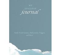My Epilepsy Journal: Easily Track Seizures, Medications, Triggers and More