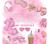 My Essentials - Coloring Book: 100 Relaxing Coloring Pages for Teen Girls | Self-Care, Girly Items & Cozy Moments