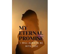 MY ETERNAL PROMISE I WILL ALWAYS BE WITH YOU: Expecting Mom's Journal Diary and Notebook for Notes During Pregnancy or Baby Shower Celebration Gift (Pregnant Moms with Husbands from Faraway)