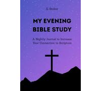 My Evening Bible Study: A Nightly Journal to Increase Your Connection to Scripture