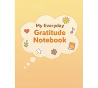 My Everyday Gratitude Notebook: A Gratitude And Mindfulness Lined Notebook - Perfect Christmas Stocking Filler Or Birthday Gift For Kids/Teens/Adults To Reflect And Stay Positive